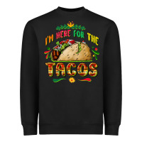 I'm Here For The Tacos Heavyweight Sweatshirt | Teevron