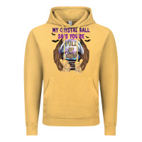 Vintage Mustard My Crystal Ball Says You're Vintage Hoodie - texasbilliewilder