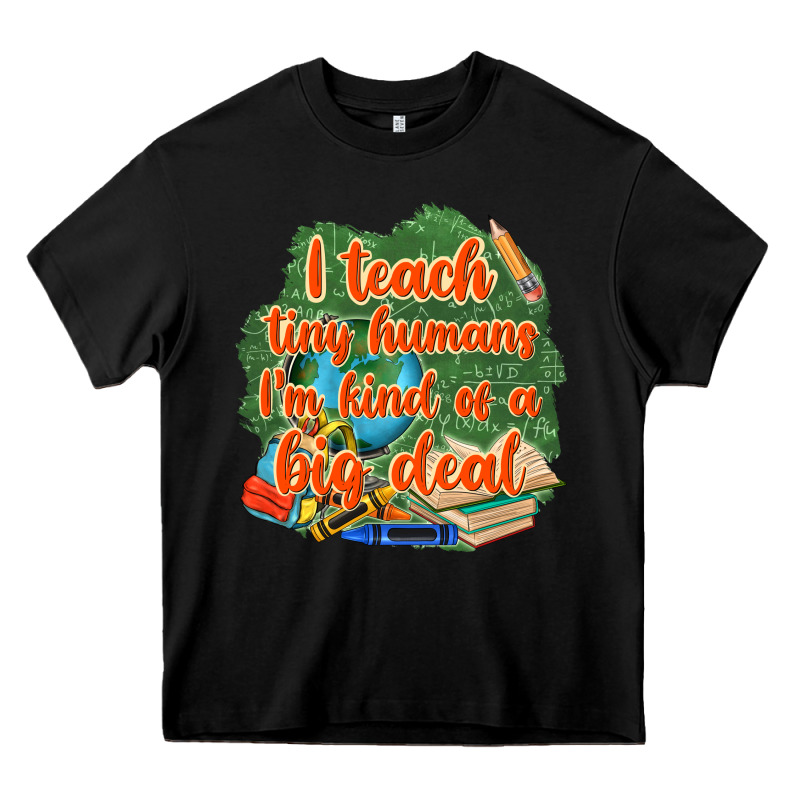 I Teach Tiny Humans Im Kind Of A Big Deal Heavy Core Tee by NancyCooperArtShop | Teevron