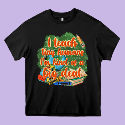 I Teach Tiny Humans Im Kind Of A Big Deal Heavy Core Tee Designed By Nancycooperartshop