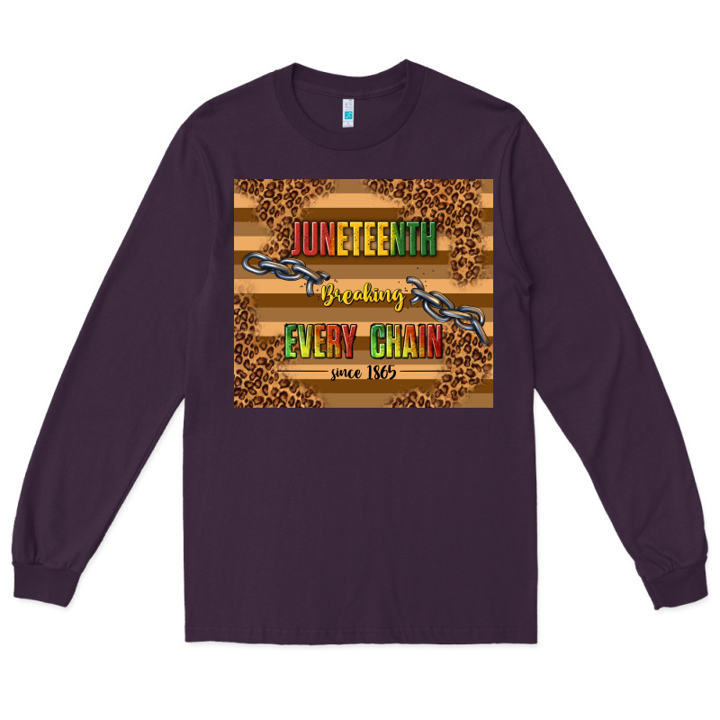 Juneteenth Breaking Every Chain Since 1865 Long Sleeve Tee by TumblerDesignByShophia | Teevron