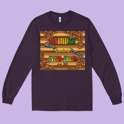 Juneteenth Breaking Every Chain Since 1865 Long Sleeve Tee Designed By Tumblerdesignbyshophia