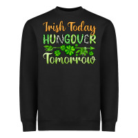 Black St. Patrick's Irish today hungover tomorrow Heavyweight Sweatshirt - OliviaCreatesArt