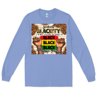 Colony Blue juneteenth blackity black black black Long Sleeve Tee - TumblerDesignByShophia