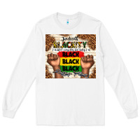 White juneteenth blackity black black black Long Sleeve Tee - TumblerDesignByShophia