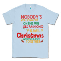 Dusty Blue Nobody's Walking Out Old Fashioned Family Classic Tee - Bettercallsaul