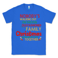 True Royal Nobody's Walking Out Old Fashioned Family Classic Tee - Bettercallsaul