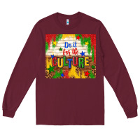 Burgundy do it for the culture Long Sleeve Tee - TumblerDesignByShophia