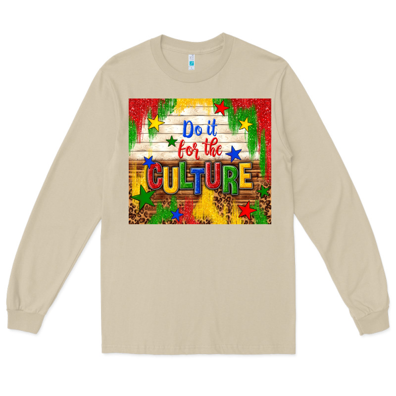 Do It For The Culture Long Sleeve Tee by TumblerDesignByShophia | Teevron