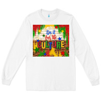 White do it for the culture Long Sleeve Tee - TumblerDesignByShophia