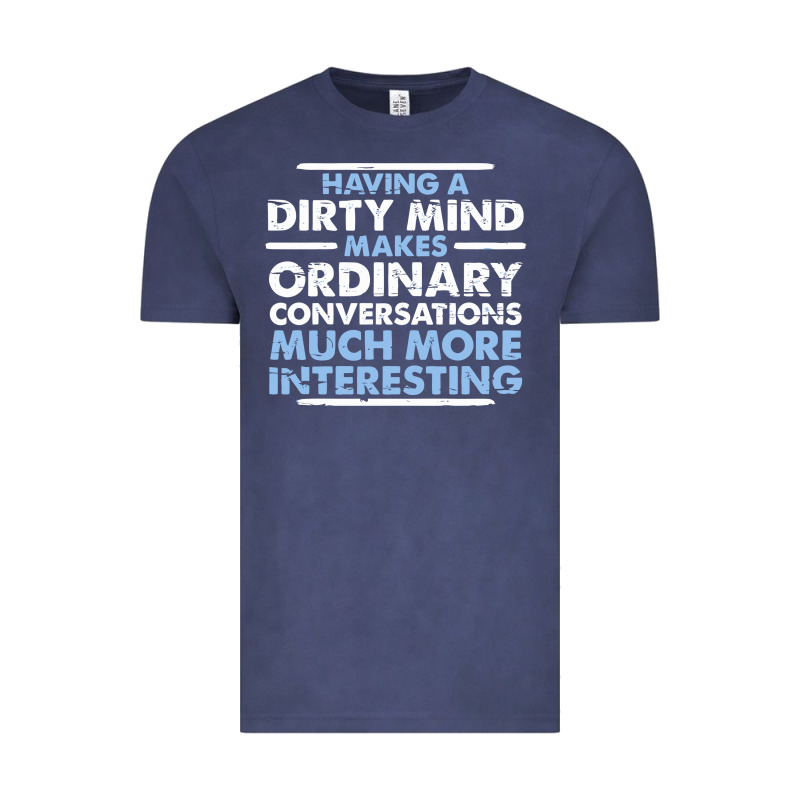 Having A Dirty Mind Makes Ordinary Conversations Much More Interesting Vintage Tee by linhVisuals | Teevron