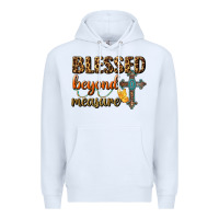 White Blessed Beyond Measure Premium Hoodie - BundleAndBundleShop