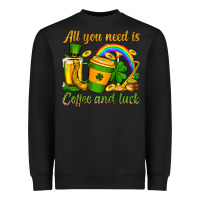 St. Patrick's All You Need Is Coffee And Luck Heavyweight Sweatshirt | Teevron