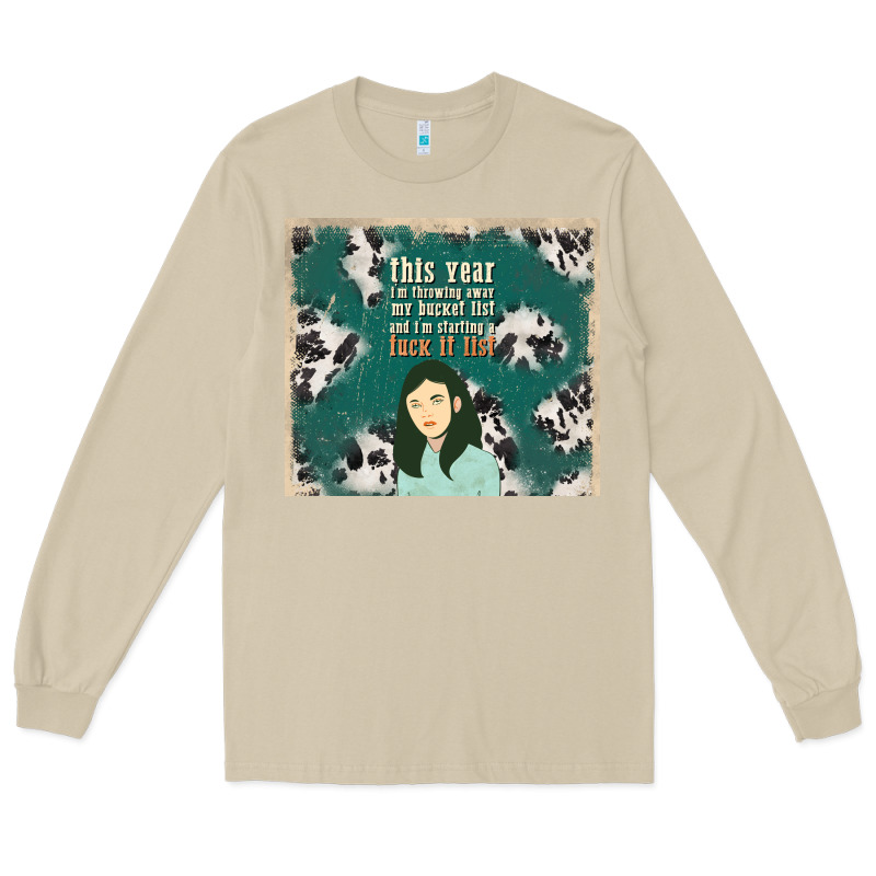 This Year I'm Throwing Away My Bucket List And I'm Long Sleeve Tee by TumblerDesignByShophia | Teevron