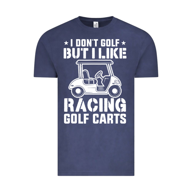 I Don't Golf But I Like Racing Golf Carts Vintage Tee by linhVisuals | Teevron