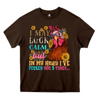 Chocolate Brown i may look calm but in my head i pecked you three Heavy Core Tee - NancyCooperArtShop