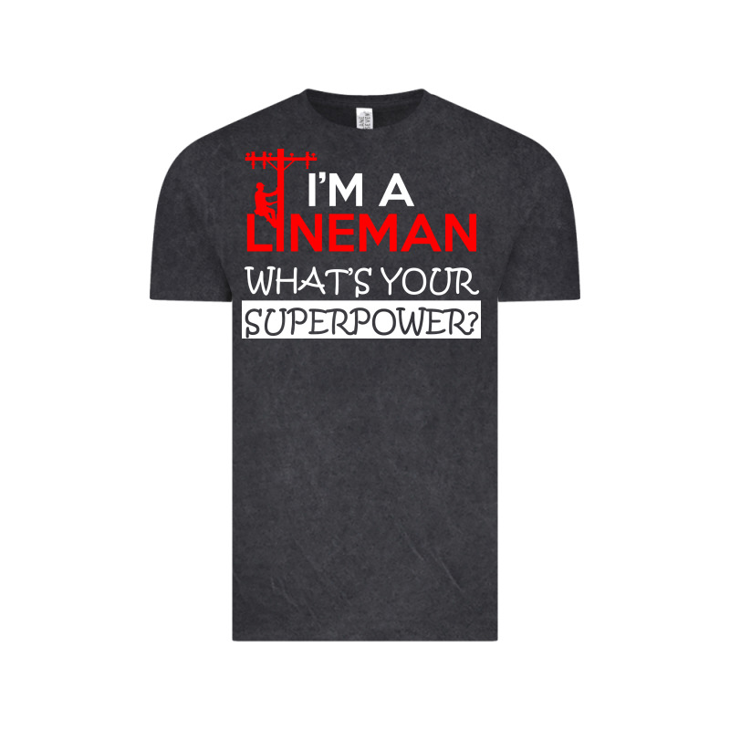Im A Lineman Whats Your Superpower Vintage Tee by linhVisuals | Teevron