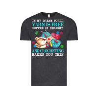 Yarn T  Shirt In My Dream World Yarn Is Free, Coffee Is Healthy And Cr Vintage Tee | Teevron