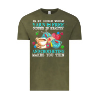 Vintage Olive yarn t  shirt in my dream world yarn is free, coffee is healthy and cr Vintage Tee - linhVisuals