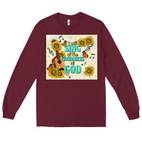 Burgundy i will sing of the goodness of god Long Sleeve Tee - TumblerDesignByShophia
