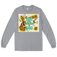 I Will Sing Of The Goodness Of God Long Sleeve Tee | Teevron