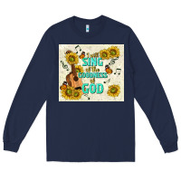Navy i will sing of the goodness of god Long Sleeve Tee - TumblerDesignByShophia