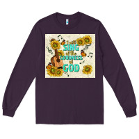Plum i will sing of the goodness of god Long Sleeve Tee - TumblerDesignByShophia