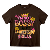 Chocolate Brown im not bossy i just have leadership skills Heavy Core Tee - NancyCooperArtShop