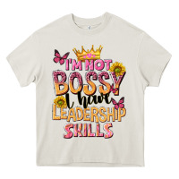Cream im not bossy i just have leadership skills Heavy Core Tee - NancyCooperArtShop