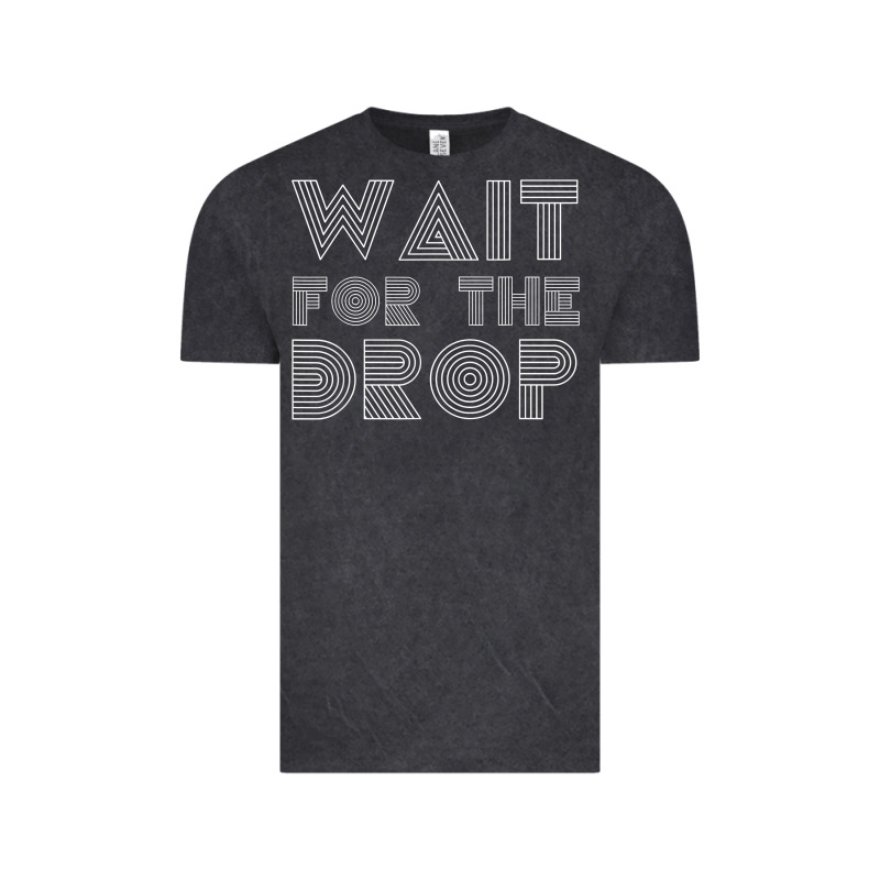 Retro Edm Wait For The Drop House Dj Trance Wash T Shirt Vintage Tee by linhVisuals | Teevron