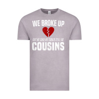 Vintage Zinc we broke up still cousins funny redneck break up gag joke t shirt Vintage Tee - linhVisuals