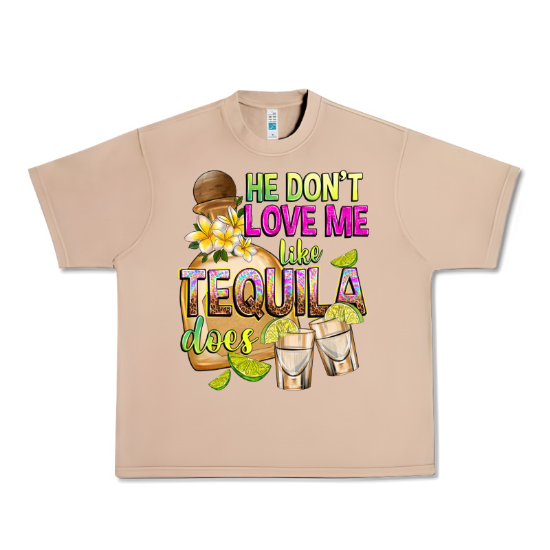 He Don't Love Me Like Tequila Does Urban Heavy Tee by texasbilliewilder | Teevron