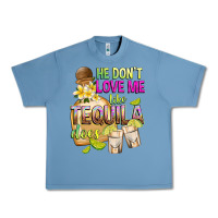 Pebble Blue He Don't Love Me Like Tequila Does Urban Heavy Tee - texasbilliewilder