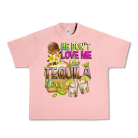Salmon He Don't Love Me Like Tequila Does Urban Heavy Tee - texasbilliewilder