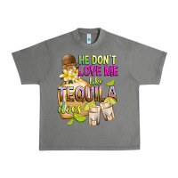 Tornado He Don't Love Me Like Tequila Does Urban Heavy Tee - texasbilliewilder