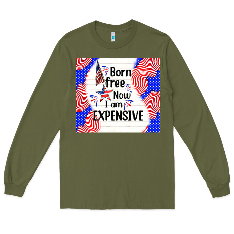 Born Free Now I Am Expensive Long Sleeve Tee by TumblerDesignByShophia | Teevron