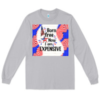 Moon Dust born free now i am expensive Long Sleeve Tee - TumblerDesignByShophia