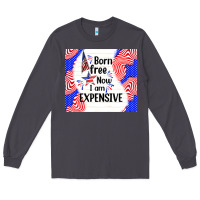Smoke born free now i am expensive Long Sleeve Tee - TumblerDesignByShophia