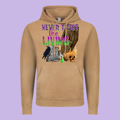 Never Trust The Living Vintage Hoodie Designed By Texasbilliewilder