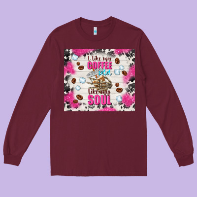 I Like My Coffee Cold Like My Soul Long Sleeve Tee Designed By Tumblerdesignbyshophia