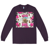 Plum i like my coffee cold like my soul Long Sleeve Tee - TumblerDesignByShophia