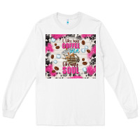 White i like my coffee cold like my soul Long Sleeve Tee - TumblerDesignByShophia