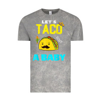Cloud Rock lets taco bout a baby may,5th cinco de mayo mexican party t shirt Vintage Tee - linhVisuals