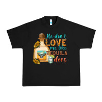 Black He Don't Love Me Like Tequila Does Urban Heavy Tee - texasbilliewilder