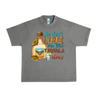 Tornado He Don't Love Me Like Tequila Does Urban Heavy Tee - texasbilliewilder