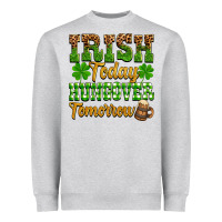 Heather Grey St. Patrick's Irish today hungover tomorrow Heavyweight Sweatshirt - OliviaCreatesArt