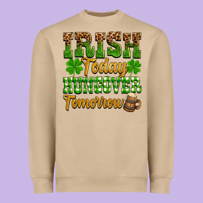 St. Patrick's Irish Today Hungover Tomorrow Heavyweight Sweatshirt Designed By Oliviacreatesart