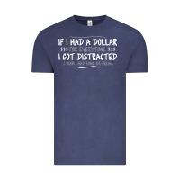 Vintage Denim if i had a dollar for everytime i got distracted Vintage Tee - linhVisuals