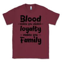Burgundy Blood Makes You Related Makes You Family Classic Tee - Bettercallsaul
