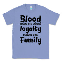 Colony Blue Blood Makes You Related Makes You Family Classic Tee - Bettercallsaul
